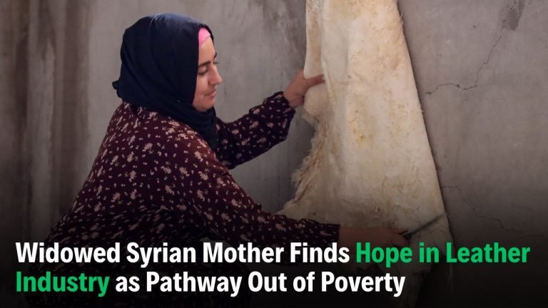 Widowed Syrian Mother Finds Hope in Leather Industry as Pathway Out of Poverty