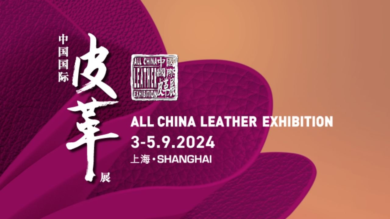 All China Leather Exhibition (ACLE) 2024: To Take Place between September 3-5, 2024