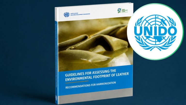 UNIDO Releases New Guidelines for Assessing the Environmental Footprint of Leather