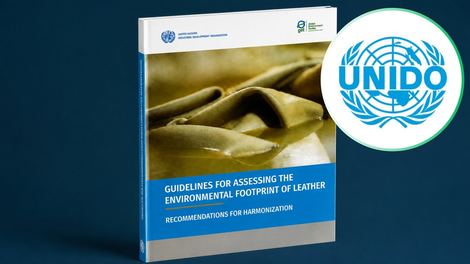UNIDO Releases New Guidelines for Assessing the Environmental Footprint of Leather